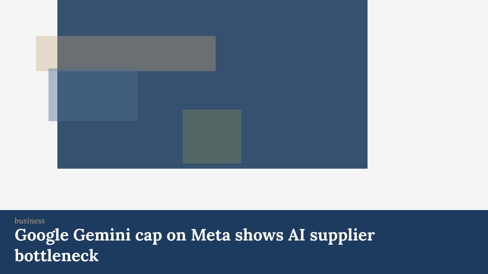 Editorial cover for: Google Gemini cap on Meta shows AI supplier bottleneck