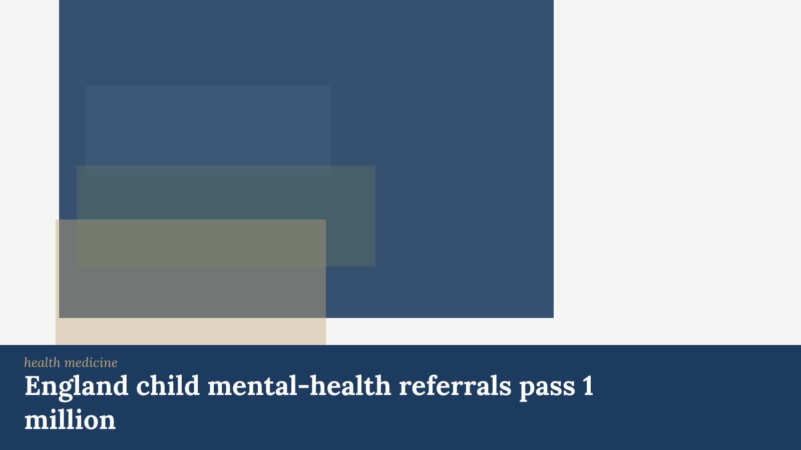 Editorial cover for: England child mental-health referrals pass 1 million