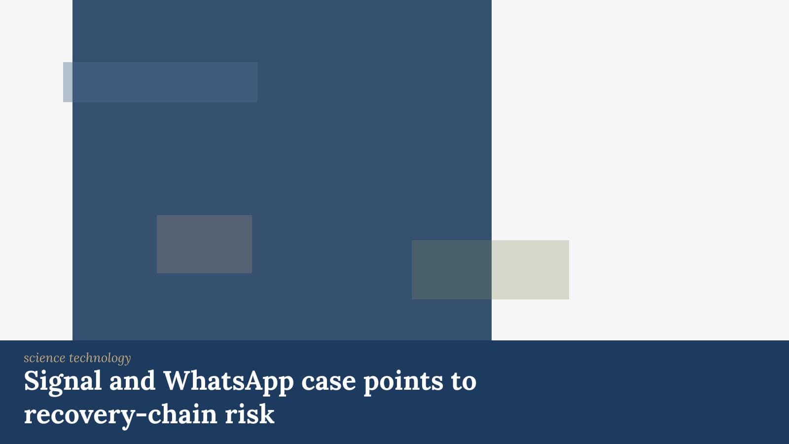 Editorial cover for: Signal and WhatsApp case points to recovery-chain risk